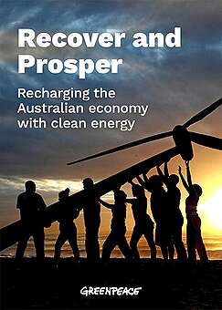 Greenpeace report: Recover & Prosper – Recharging the Australian Economy with Clean Energy