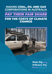REPORT: Making Coal, Oil and Gas Corporations in Australia pay their fair share for the costs of Climate Change